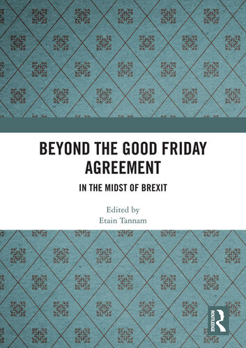 Beyond the Good Friday Agreement: In the Midst of Brexit