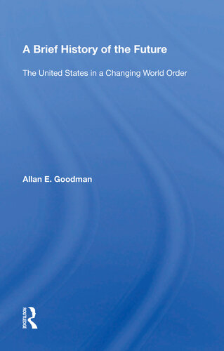 A Brief History of the Future: The United States in a Changing World Order