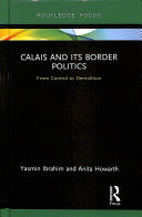 Calais and Its Border Politics: From Control to Demolition