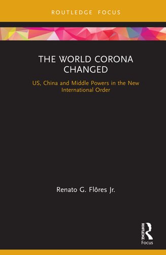 The World Corona Changed: US, China and Middle Powers in the New International Order