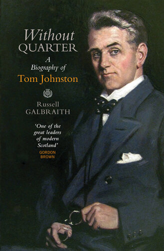 Without Quarter: A Biography of Tom Johnston