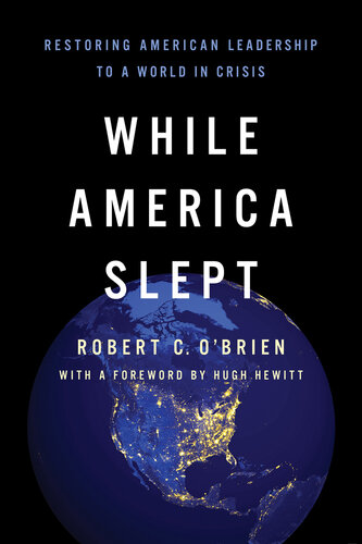 While America Slept: Restoring American Leadership to a World in Crisis