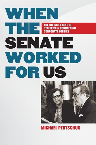 When the Senate Worked for Us: The Invisible Role of Staffers in Countering Corporate Lobbies