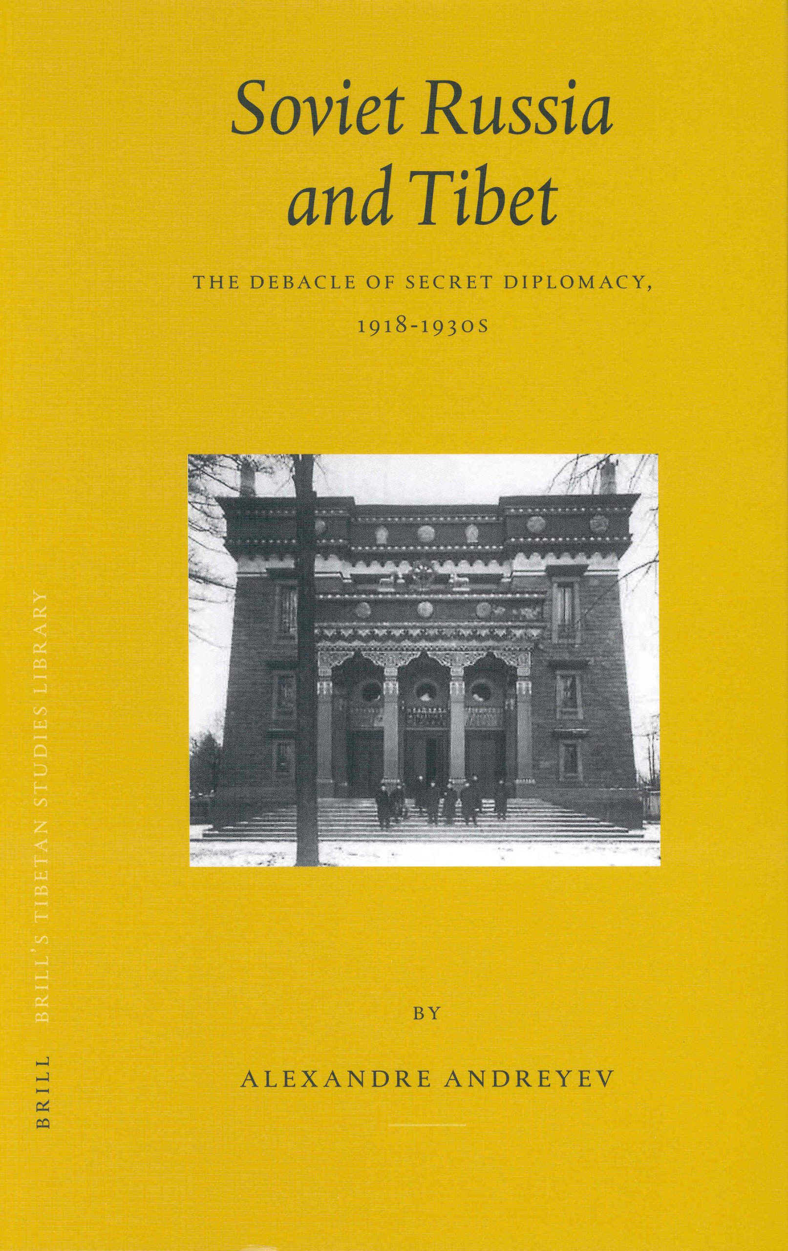 Soviet Russia and Tibet: The Debacle of Secret Diplomacy, 1918-1930s