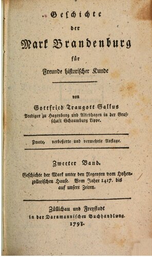 Geschichte der Mark unter den Regenten vom Hohenzollerschen Hause ; vom Jahre 1417 bis auf unsere Zeiten