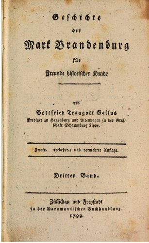 Geschichte der Mark unter den Regenten vom Hohenzollerschen Hause ; vom Jahre 1417 bis auf unsere Zeiten