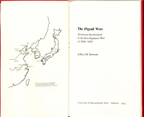 The Pigtail War. American Involvement in the Sino-Japanese War of 1894–1895