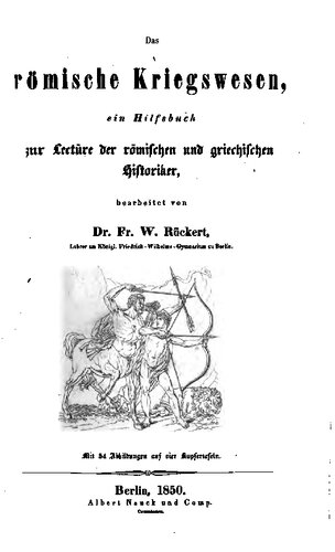 Das römische Kriegswesen, ein Hilfsbuch zur Lektüre der römischen und griechischen Historiker