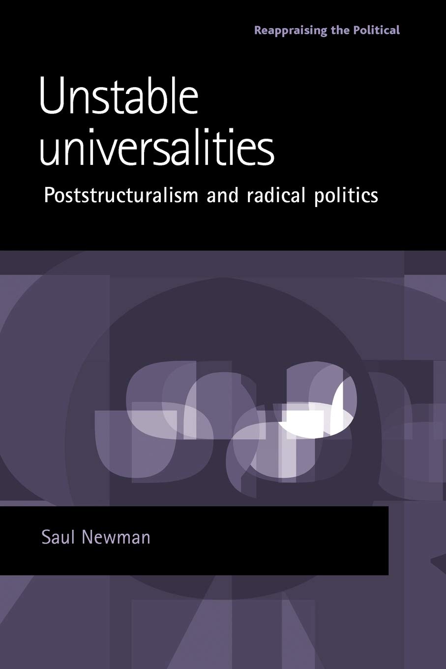 Unstable Universalities: Poststructuralism and Radical Politics