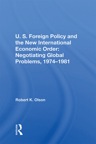 U.S. Foreign Policy and the New International Economic Order: Negotiating Global Problems, 1974-1981