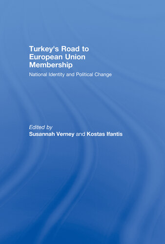 Turkey's Road to European Union Membership: National Identity and Political Change