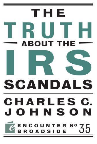 The Truth About the IRS Scandals