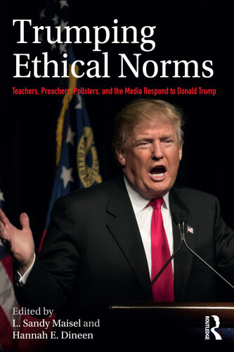 Trumping Ethical Norms: Teachers, Preachers, Pollsters, and the Media Respond to Donald Trump