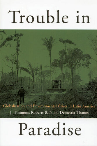 Trouble in Paradise: Globalization and Environmental Crises in Latin America