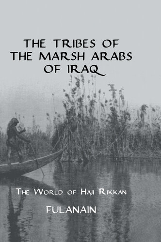 The Tribes of the Marsh Arabs of Iraq: The World of Haji Rikkan