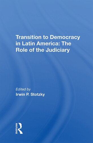 Transition to Democracy in Latin America: The Role of the Judiciary