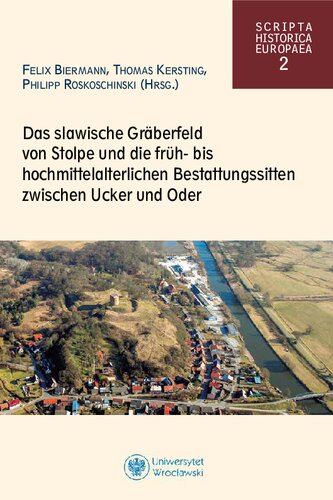 Das slawische Gräberfeld von Stolpe und die früh- bis hochmittelalterlichen Bestattungssitten zwischen Ucker und Oder