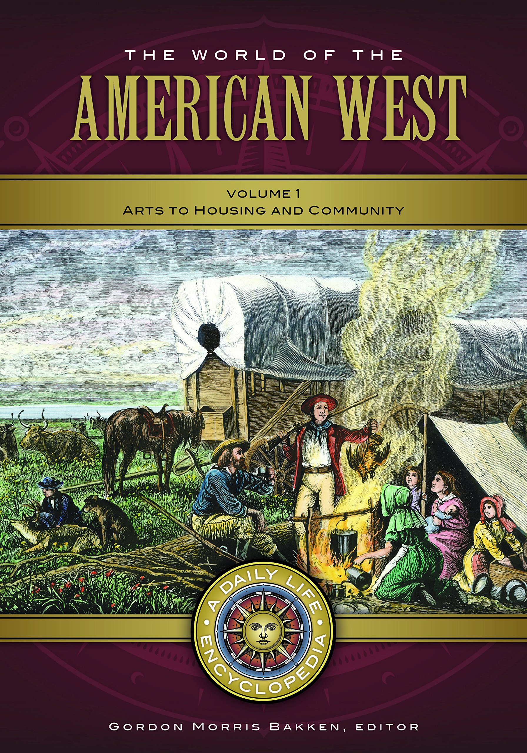 The World of the American West: A Daily Life Encyclopedia