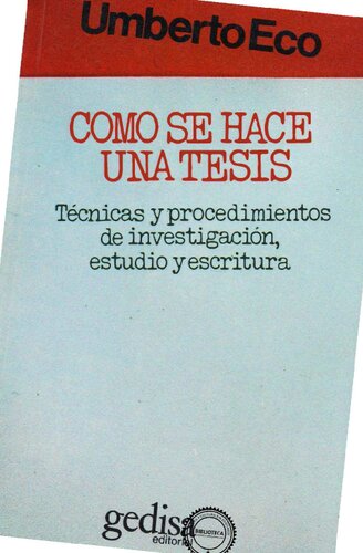 Cómo se hace una tesis. Técnicas y procedimientos de investigación, estudio y escritura