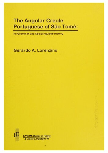 The Angolar Creole Portuguese of São Tomé: Its Grammar and Sociolinguistic History