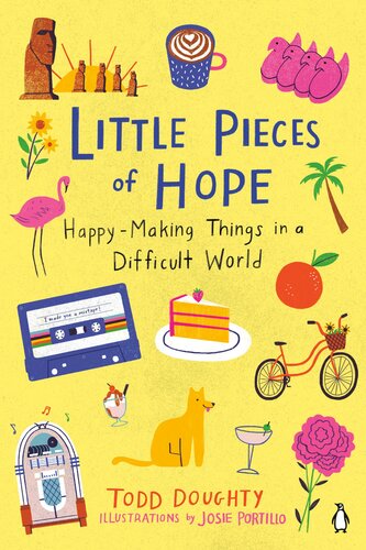 Little Pieces of Hope : Happy-Making Things in a Difficult World