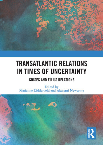 Transatlantic Relations in Times of Uncertainty: Crises and EU-US Relations