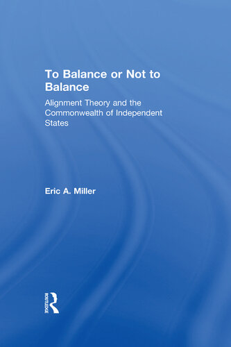 To Balance or Not to Balance: Alignment Theory and the Commonwealth of Independent States