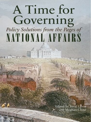 A Time for Governing: Policy Solutions From the Pages of National Affairs