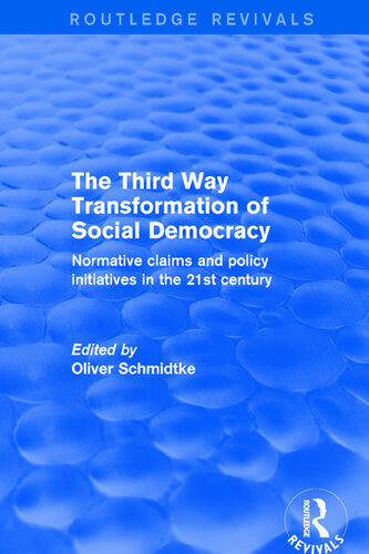 Revival: The Third Way Transformation of Social Democracy: Normative Claims and Policy Initiatives in the 21st Century