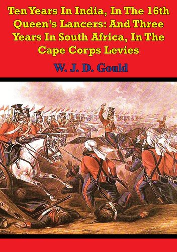 Ten Years in India, in the 16th Queen's Lancers: And Three Years in South Africa, in the Cape Corps Levies