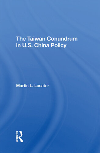 The Taiwan Conundrum in U.S. China Policy