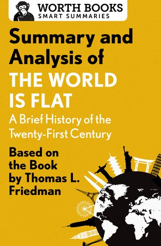 Summary and Analysis of the World Is Flat 3.0: A Brief History of the Twenty-First Century: Based on the Book by Thomas L. Friedman