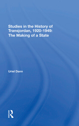 Studies in the History of Transjordan, 1920-1949: The Making of a State