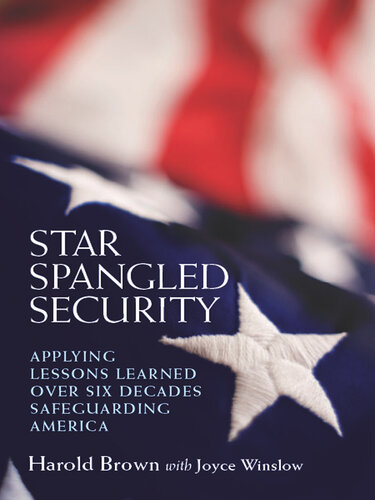 Star Spangled Security: Applying Lessons Learned Over Six Decades Safeguarding America