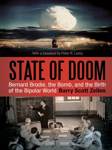 State of Doom: Bernard Brodie, the Bomb, and the Birth of the Bipolar World