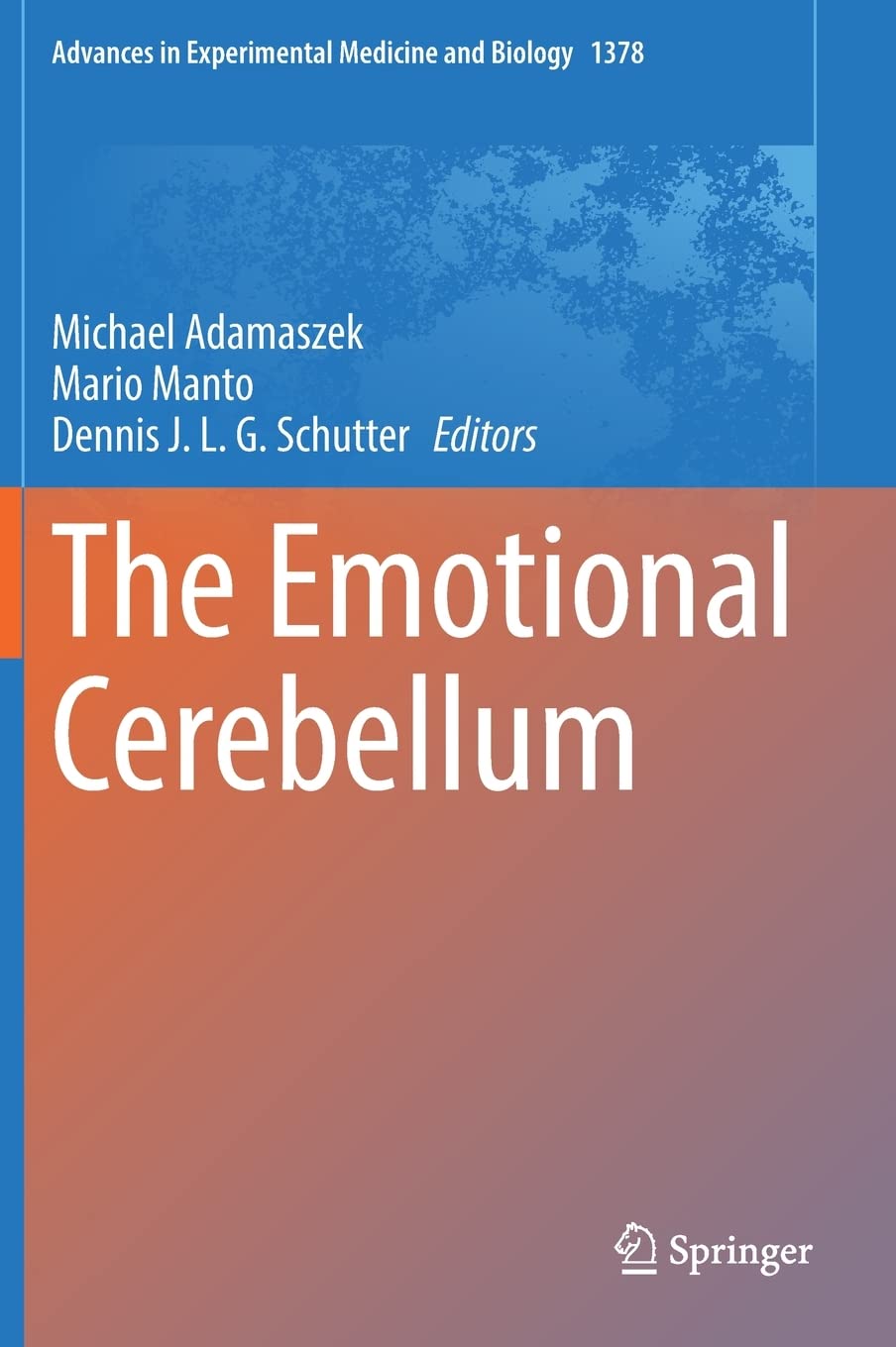 The Emotional Cerebellum (Advances in Experimental Medicine and Biology, 1378)