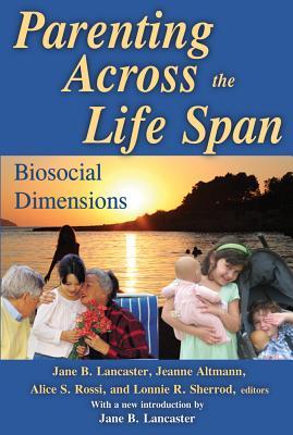 Parenting Across the Life Span: Biosocial Dimensions