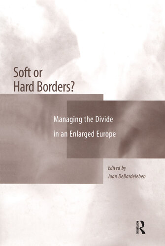 Soft or Hard Borders?: Managing the Divide in an Enlarged Europe