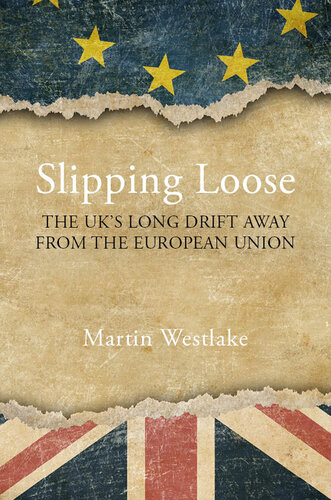 Slipping Loose: The UK's Long Drift Away From the European Union