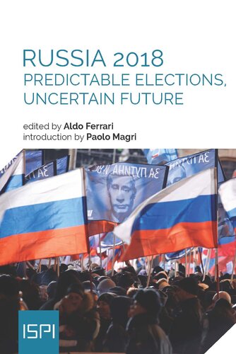 Russia 2018: Predictable Elections, Uncertain Future