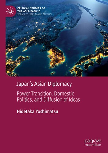 Japan’s Asian Diplomacy. Power Transition, Domestic Politics, and Diffusion of Ideas