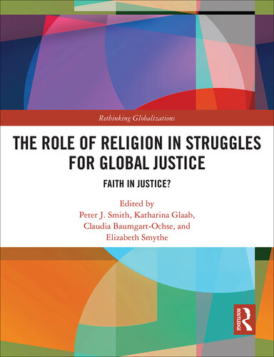 The Role of Religion in Struggles for Global Justice: Faith in Justice?