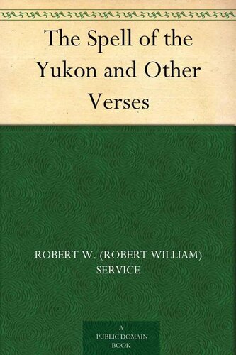 The Spell of the Yukon and Other Verses