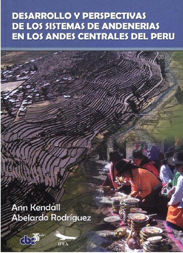 Desarrollo y perspectivas de los sistemas de andenerías en los Andes centrales del Perú