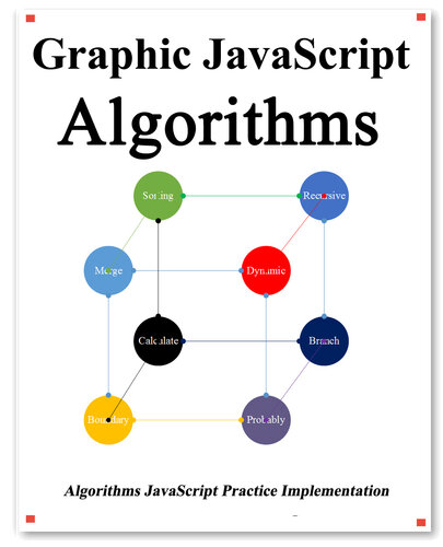 Graphic JavaScript Algorithms: Graphic learn Data Structure and Algorithm for JavaScript