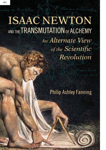 Isaac Newton and the Transmutation of Alchemy: An Alternative View of the Scientific Revolution