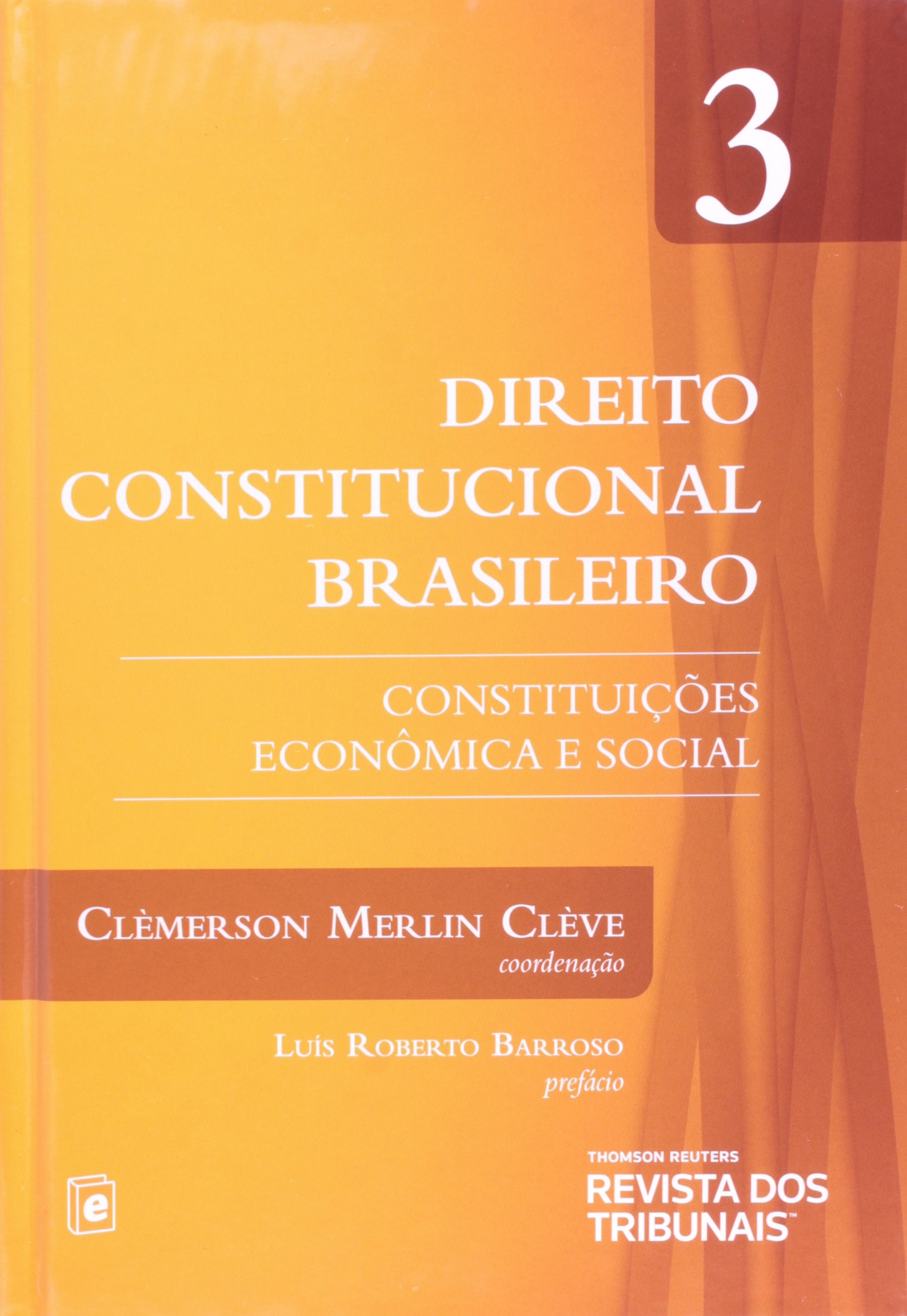 Direito Constitucional Brasileiro. Constituições Econômica e Social - Volume 3