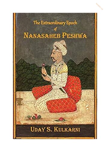 The Extraordinary Epoch of Nanasaheb Peshwa