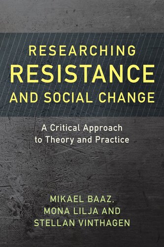 Researching Resistance and Social Change: A Critical Approach to Theory and Practice