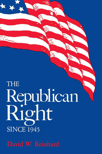 The Republican Right Since 1945